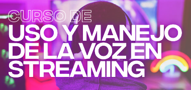 Curso de Uso y Manejo de la Voz en Streaming por Lorena Rivas